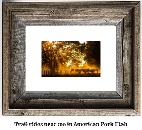 trail rides near me in American Fork, Utah